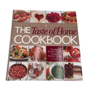 The Taste Of Home Cookbook Timeless Recipes From Trusted Home Cooks Hardcover